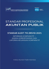 SPAP : Standar Audit 710 (Revisi 2021) ; Informasi Komparatif – Angka Koresponding dan Laporan Keuangan Komparatif   (EBOOK)