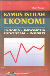 Kamus Istilah Ekonomi : Inggris - Indonesia, Indonesia - Inggris